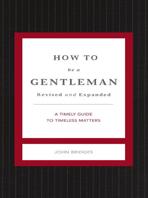 Title details for How to Be a Gentleman Revised and Expanded by John Bridges - Available